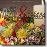 Mark Yamanaka & Kupaoa - A Gift Of The Heart
