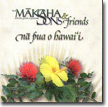 The Makaha Sons & Friends - Na Pua O Hawai`i