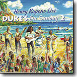 Henry Kapono - Duke's on Sunday 2