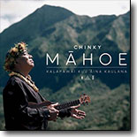 Chinky Mahoe - Kalapawai Ku`u 'Aina Kaulana