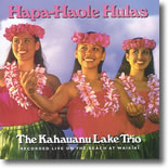 The Kahauanu Lake Trio - Hapa-Haole Hulas
