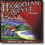 Troy Fernandez - Hawaiian Style Ukulele