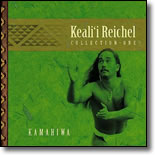 Keali`i Reichel - Kamahiwa - Keali`i Reichel Collection Vol 1