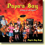 Papa`a Bay Boys - Papa`a Bay - Where it all Began