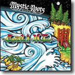 Mystic Roots - Cali-HI